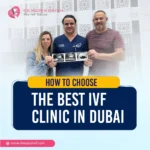 How to Choose the Best IVF Clinic in Dubai