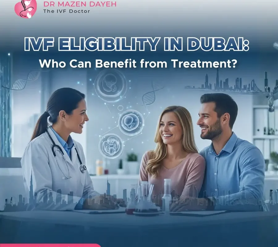 IVF Eligibility in Dubai: Who Can Benefit from Treatment?