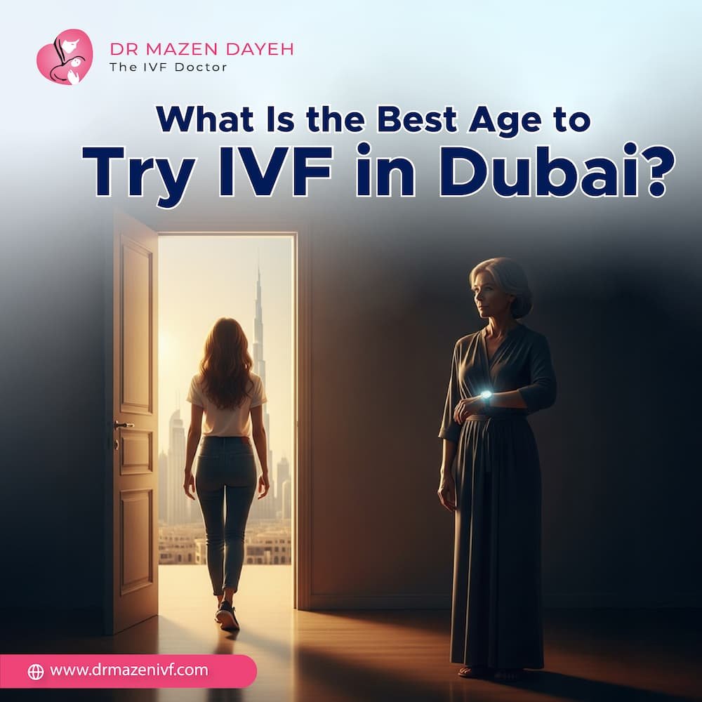Best Age to Try IVF in Dubai