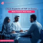 Legal Aspects of IVF in Dubai